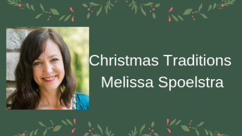 Melissa Spoelstra shares her Christmas traditions.
