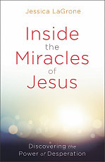 Inside the Miracles of Jesus